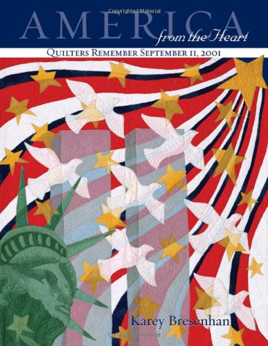 America From the Heart: Quilters Remember September 11, 2001