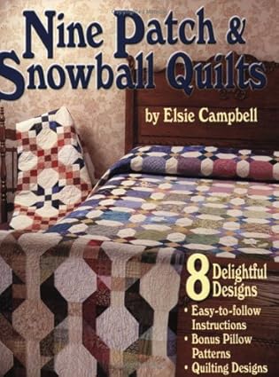 Nine Patch & Snowball Quilts