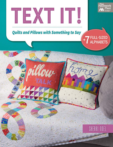 Text It!: Quilts and Pillows with Something to Say