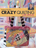 Barbara Randles's Crazy Quilting with Attitude