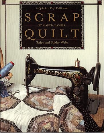 Scrap Quilts: Strips and Spider Webs