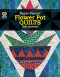 Paper-Pieced Flower Pot Quilts