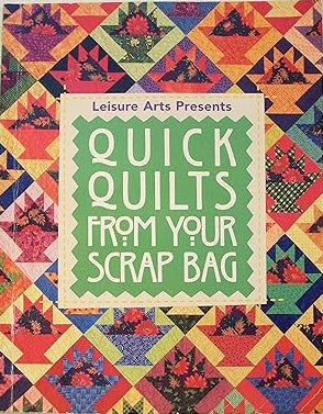Quick Quilts from Your Scrap Bag