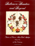 Baltimore Beauties and Beyond: Studies in Classic Album Quilt Applique Volume One