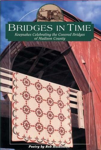Bridges in Time: Keepsakes Celebrating the Covered Bridges of Madison County