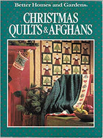 Better Homes and Gardens Christmas Quilts and Afghans