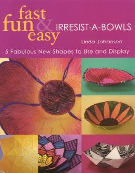 Fast Fun & Easy Irresist-A-Bowl