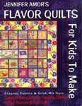 Jennifer Amor's Flavor Quilts for Kids to Make
