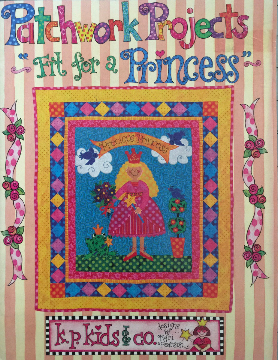 Patchwork Projects fit for a Princess – Quilters Consignment