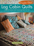 Scrap Your Stash Log Cabin Quilts