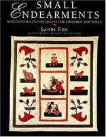 Small Endearments: Nineteenth-Century Quilts for Children and Dolls