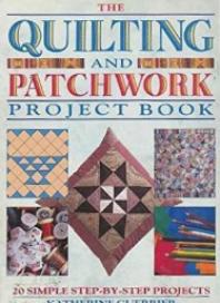 The Quilting & Patchwork Project Book
